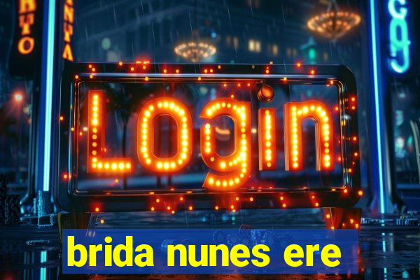brida nunes ere